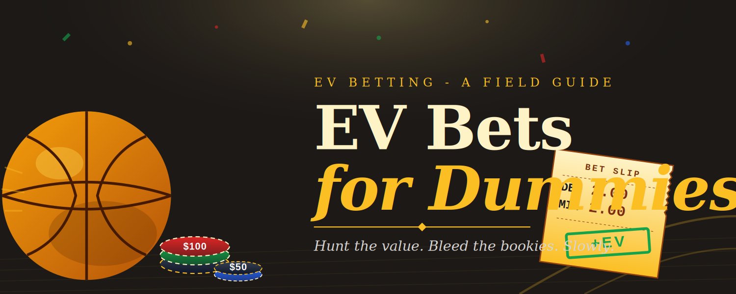 EV Bets for Dummies
